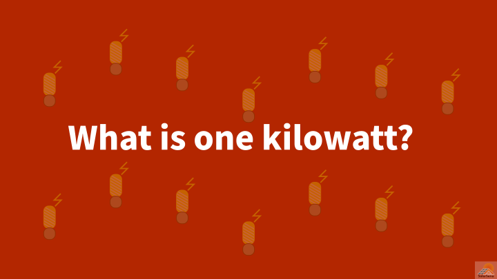 Kilowatt (kW) – One Thousand Watts